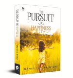 The Pursuit of Happiness: A Book of Studies and Strowings
