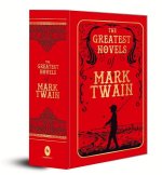 The Greatest Novels of Mark Twain: Deluxe Hardbound Edition