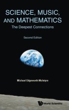 Science, Music, and Mathematics: The Deepest Connections (Second Edition)