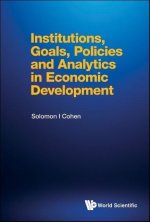Institutions, Goals, Policies and Analytics in Economic Development