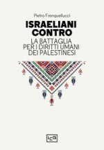 Israeliani contro. La battaglia per i diritti umani dei palestinesi