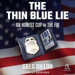 The Thin Blue Lie: An Honest Cop Vs the FBI