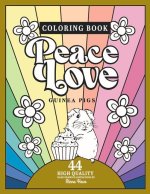 Peace Love Guinea Pigs: Coloring Book Including 44 Hand Drawn Illustrations of Guinea Pigs