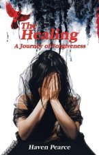 The Healing: A Journey of Forgiveness
