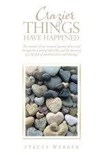 Crazier Things Have Happened: The Memoir of One Woman's Journey of Survival Through the World of Infertility and the Discovery of a Life Full of Syn