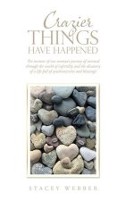 Crazier Things Have Happened: The Memoir of One Woman's Journey of Survival Through the World of Infertility and the Discovery of a Life Full of Syn