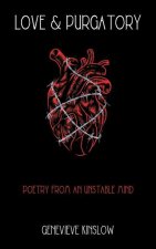 Love & Purgatory: Poetry from an Unstable Mind