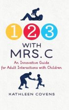 1, 2, 3 with Mrs. C: An Innovative Guide for Adult Interactions With Children