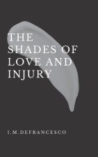 The Shades of Love and Injury
