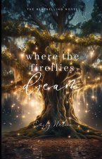 Where the Fireflies Dream