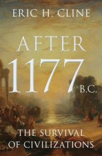 After 1177 B.C. – The Survival of Civilizations
