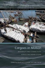 Cargoes in Motion – Materiality and Connectivity across the Indian Ocean