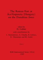 The Roman Fort at Ács-Vaspuszta (Hungary) on the Danubian limes, Part ii