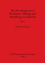 The Development of Prehistoric Mining and Metallurgy in Anatolia, Part i