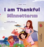 I am Thankful (English Turkish Bilingual Children's Book)