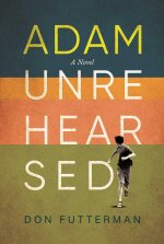ADAM UNREHEARSED