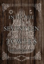Into The Seventeen Towers
