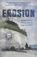 Erosion – Of Friendship, Dreams and the Edge of a Cliff: A Novel