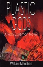 Plastic Gods, A Rich Coleman Novel