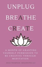 A Month of Granting Yourself Permission to be Creative Through Meditation