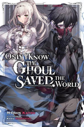 ONLY I KNOW THE GHOUL SAVED {LN} V01