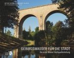Gebirgswasser für die Großstadt