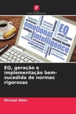 EQ, geraç?o e implementaç?o bem-sucedida de normas rigorosas