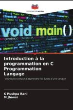 Introduction ? la programmation en C Programmation Langage