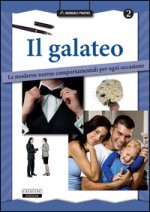 galateo. Le moderne norme comportamentali per ogni occasione