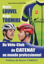 Matîs Louvel, Hugo Toumire, Du Vélo-Club de Catenay au monde professionnel