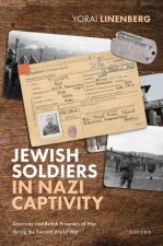 Jewish Soldiers in Nazi Captivity American and British Prisoners of War during the Second World War (Hardback)