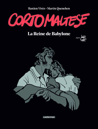 CORTO MALTESE - LA REINE DE BABYLONE - EDITION LUXE