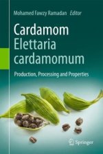 Cardamom (Elettaria cardamomum): Production, Processing & Properties