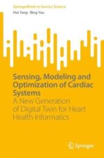 Sensing, Modeling and Optimization of Cardiac Systems