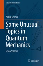 Some Unusual Topics in Quantum Mechanics