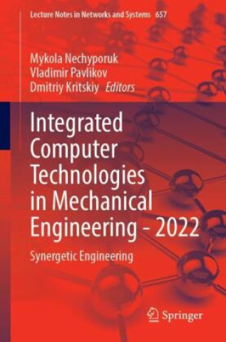 Integrated Computer Technologies in Mechanical Engineering - 2022