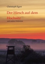 Der Hirsch auf dem Hochsitz