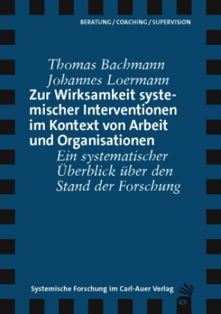 Zur Wirksamkeit systemischer Interventionen im Kontext von Arbeit und Organisationen