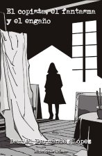 El copista, el fantasma y el engaño