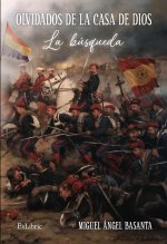 OLVIDADOS DE LA CASA DE DIOS. LA BUSQUEDA