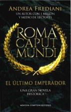 EL ULTIMO EMPERADOR: ROMA CAPUT MUNDI 2