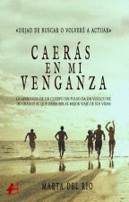 Caerás en mi venganza