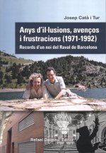 ANYS DILLUSIONS AVENCOS I FRUSTRACIONS 1971 1992