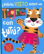 HABIAS VISTO ANTES UN TIGRE CON TUTU