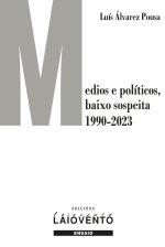 Medios e políticos, baixo sospeita (1990-2023)