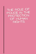 The role of police in the protection of human rights