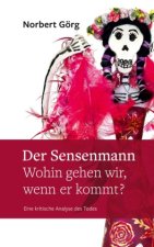 Der Sensenmann - Wohin gehen wir, wenn er kommt?