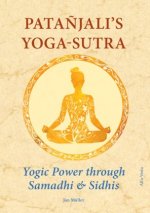 Pata?jali?s Yoga-Sutra ? Yogic Power through Samadhi & Sidhis