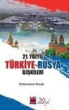 21. Yüzyil Türkiye-Rusya Iliskileri