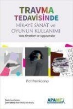 Travma Tedavisinde Hikaye Sanat Ve Oyunun Kullanimi